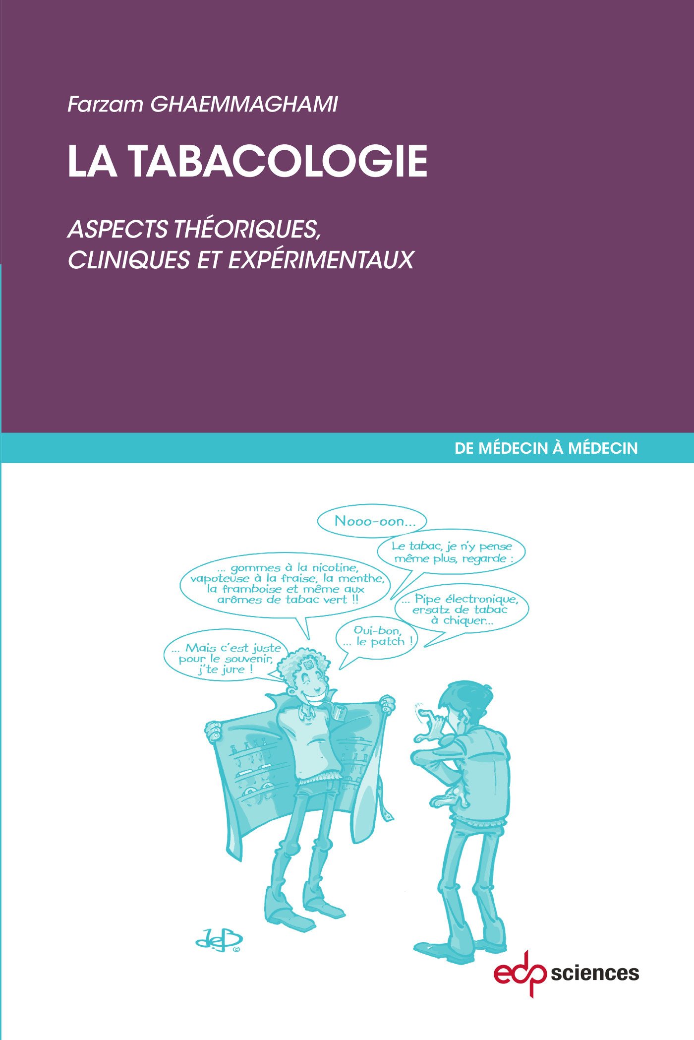 La tabacologie: Aspects théoriques, cliniques et expérimentaux (De médecin à médecin)