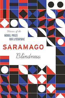 Blindness A Haunting Literary Horror of Humanitys Survival and Social Breakdown Nobel Prize Winner
