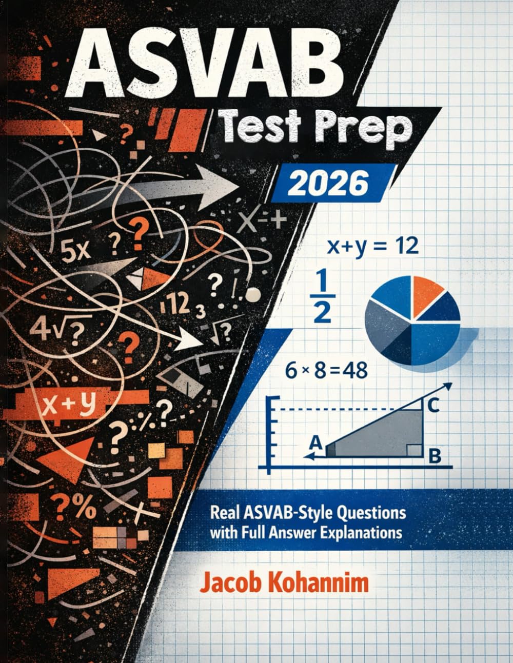 ASVAB Test Prep 2026: “Real ASVAB-Style Questions with Full Answer Explanations”