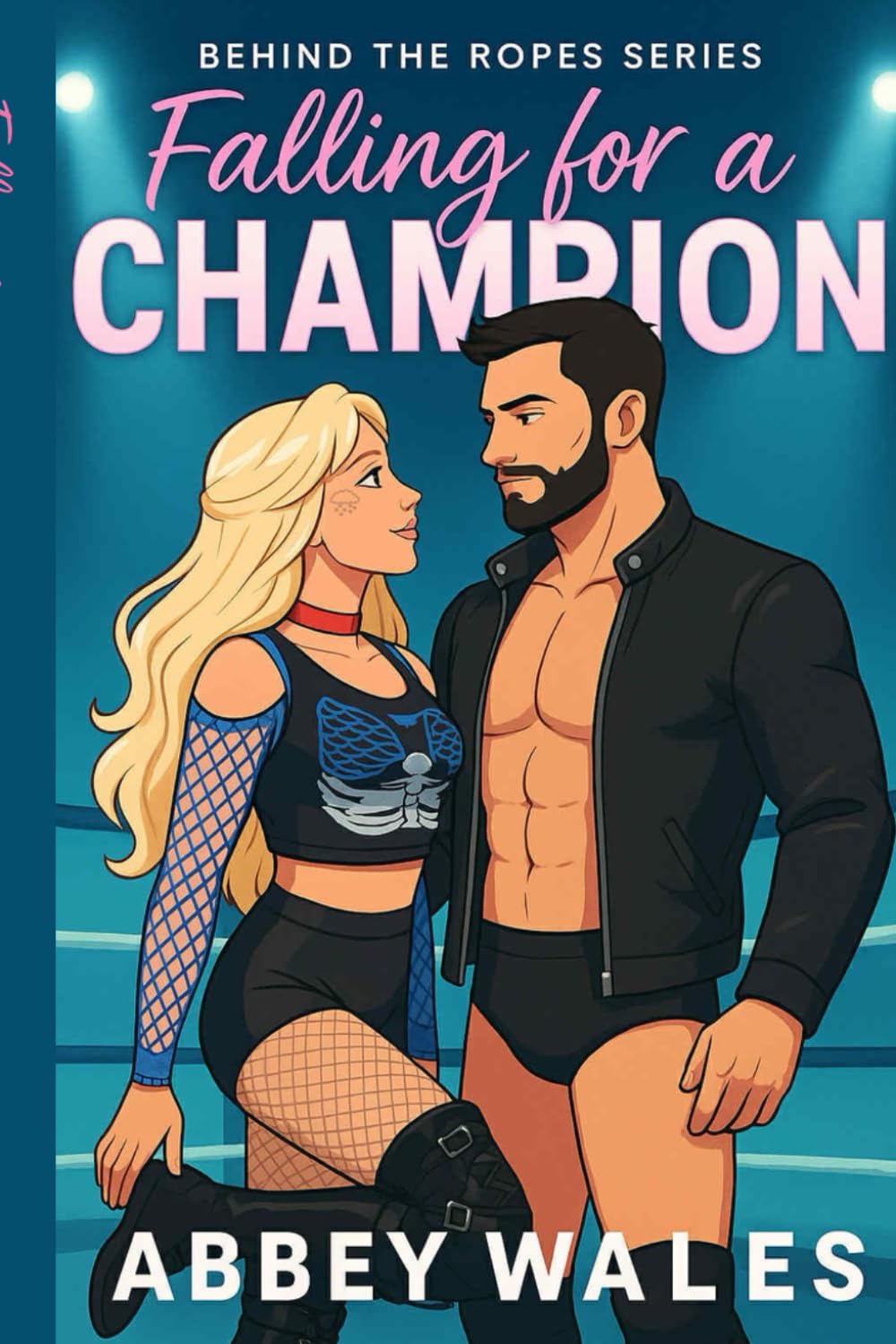 Falling For A Champion: Behind The Ropes (Behind The Ropes Series)