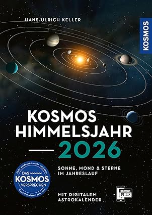 Kosmos Himmelsjahr 2026: Sonne, Mond und Sterne im Jahreslauf -- Das Astronomie-Jahrbuch Nr. 1 mit Astrokalender für unterwegs in der Kosmos-Plus-App