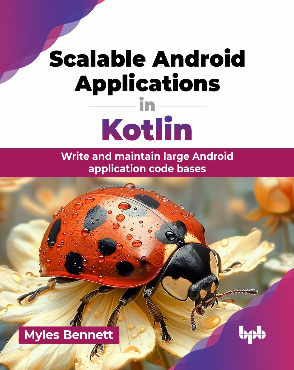 Scalable Android Applications in Kotlin: Write and maintain large Android application code bases (English Edition)