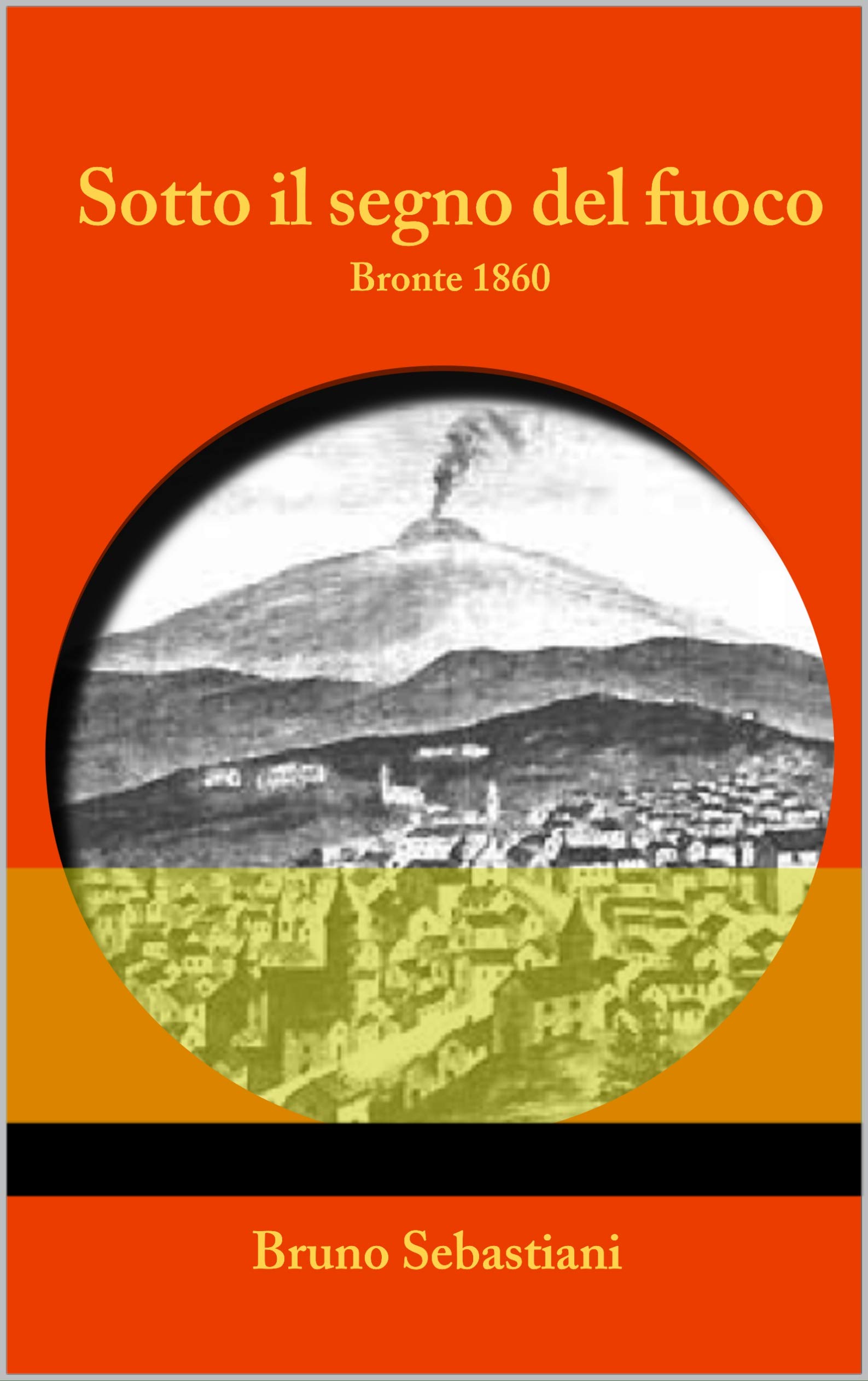Sotto il segno del fuoco: Bronte 1860 (Italian Edition)