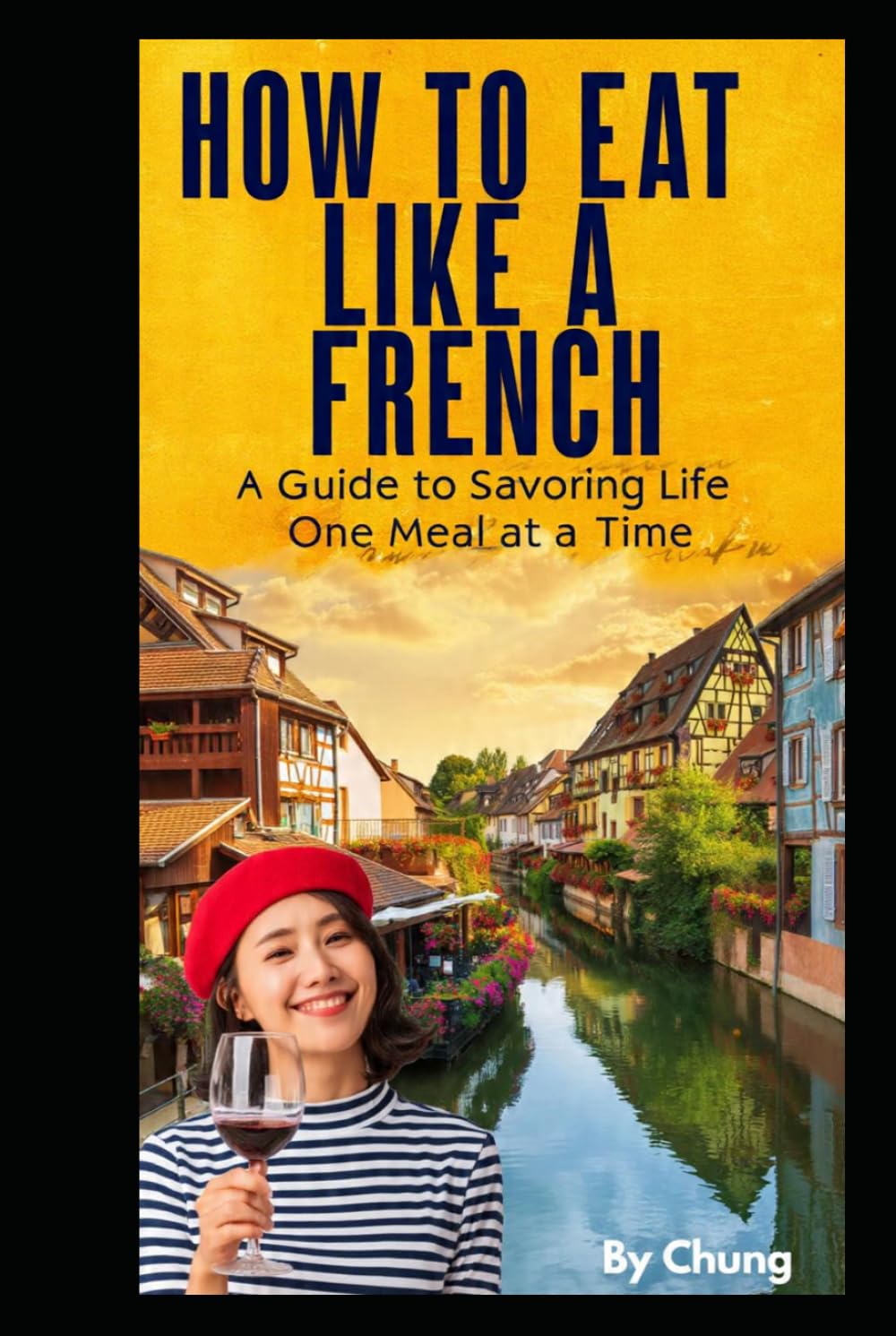 How to Eat Like a French?: French Cooking" and "Mindful Eating