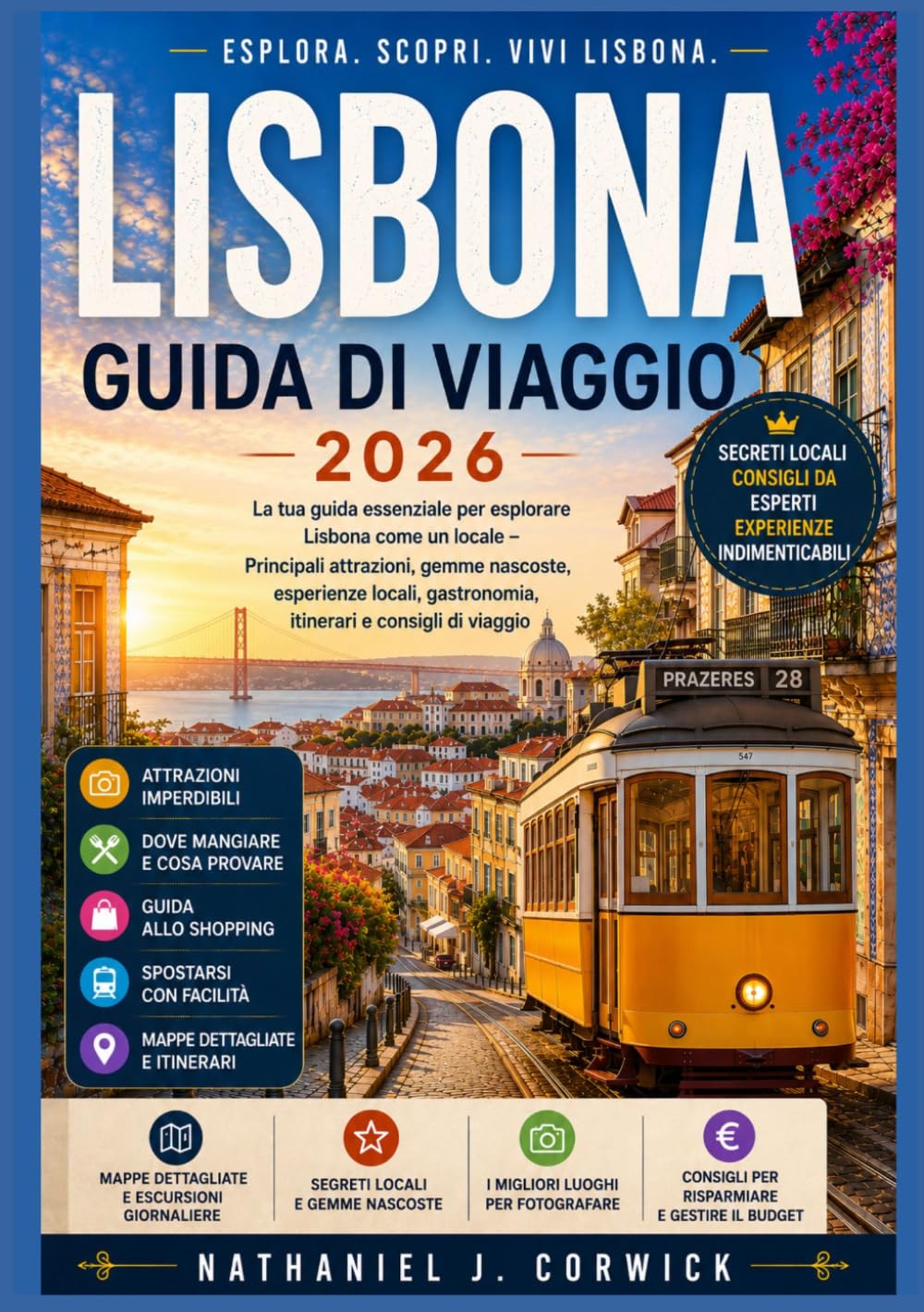 LISBONA GUIDA DI VIAGGIO 2026: Una Compagnia pratica per scoprire la cultura, i quartieri, la gastronomia e le esperienze locali di Lisbona.