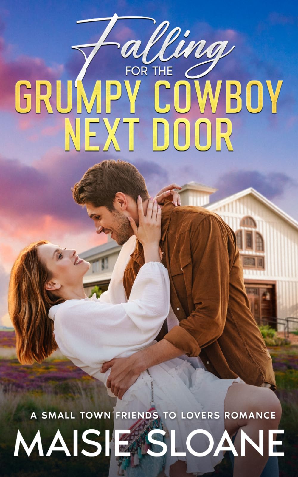 Falling for the Grumpy Cowboy Next Door: A Small Town Friends to Lovers Romance (The Matchmaker of Willowbend)