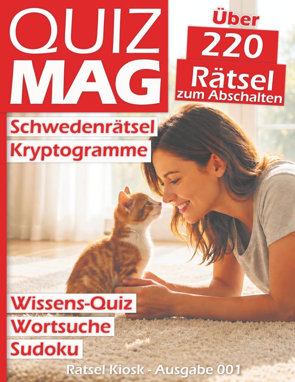 Quiz MAG Ausgabe 001 - über 220 Rätsel zum Abschalten: Abwechslungsreiche Rätsel für entspannte Pausen und kurzweilige Knobelstunden