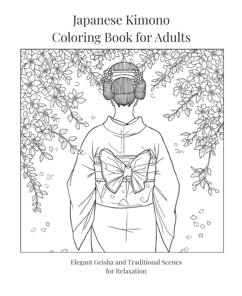 Japanese Kimono Coloring Book for Adults: Elegant Geisha and Traditional Scenes for Relaxation