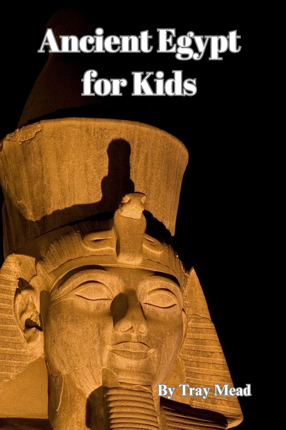 Ancient Egypt for Kids (Mythology and History for Kids)