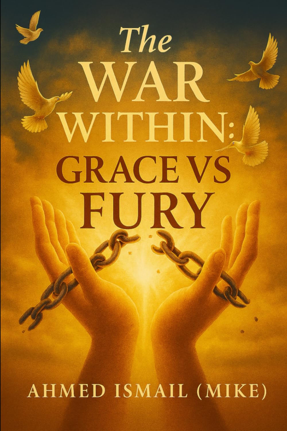 The War Within: Grace VS Fury: Choosing Peace in a Provocative World