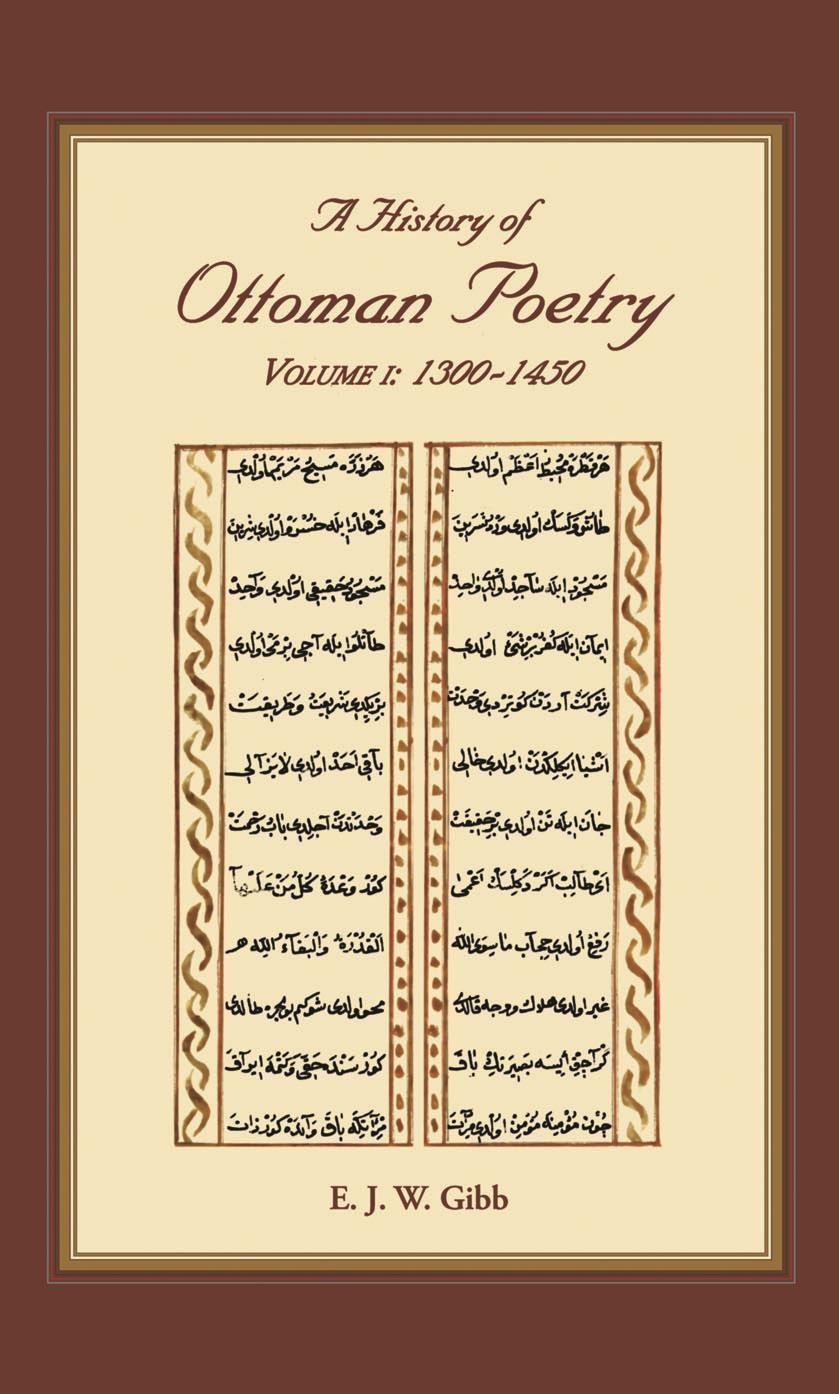 A History of Ottoman Poetry Volume I: 1300-1450 (Gibb Memorial Trust Turkish Studies)