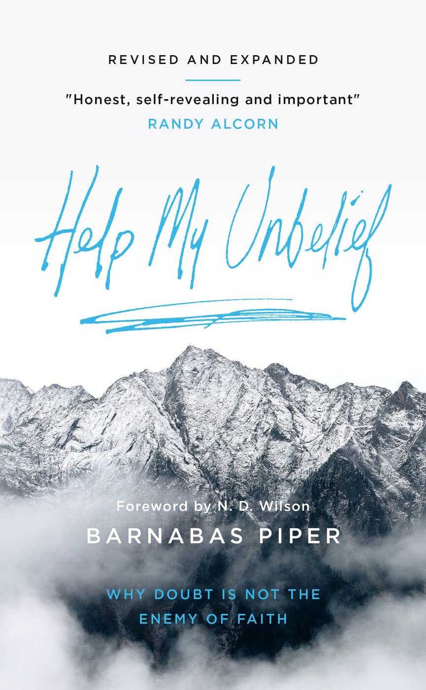 Help My Unbelief: Why Doubt is Not the Enemy of Faith