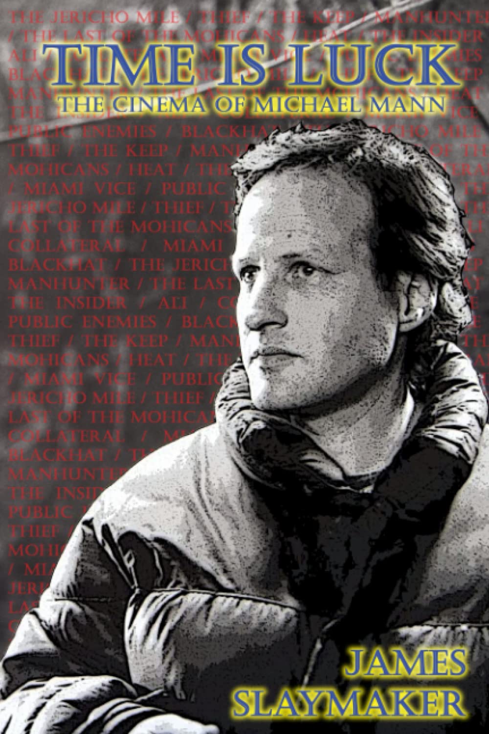 Time is Luck: The Cinema of Michael Mann