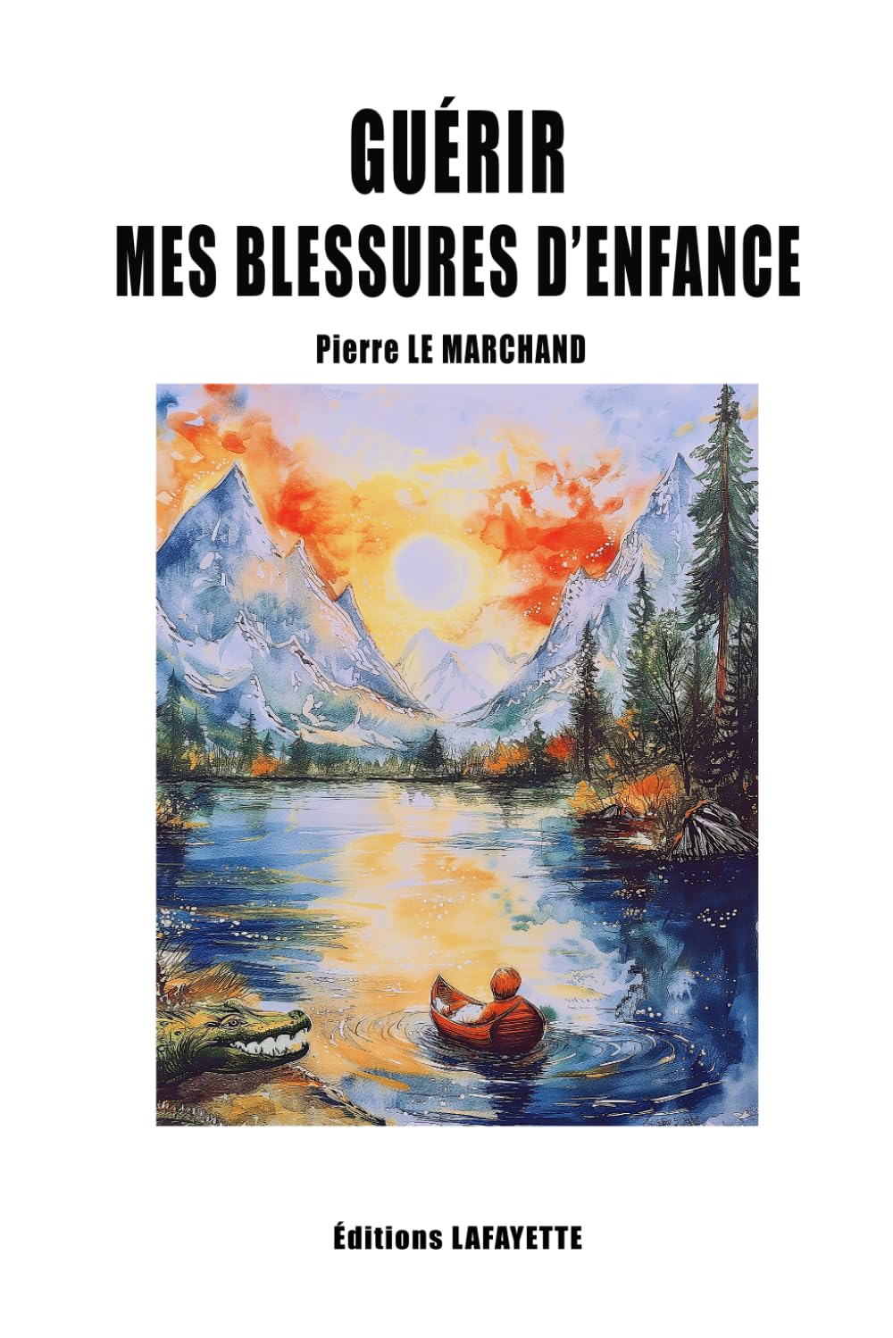 Guérir mes blessures d'enfance (Sublime Conscience)