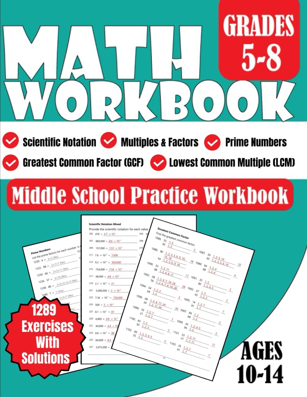 Scientific Notation Middle School Math Workbook Grades 5-8: 1289 Exercises with Solutions for Multiples, Factors, Prime Numbers, Greatest Common Factor (GCF), Lowest Common Multiple (LCM)