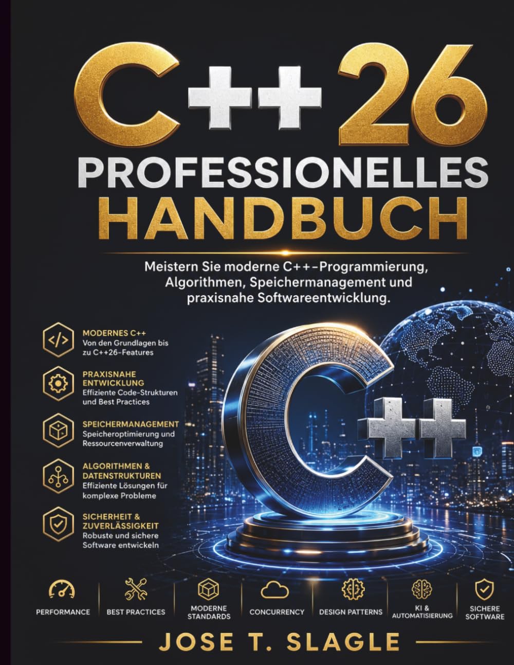 C++26 Professionelles Handbuch: Meistern Sie moderne C++-Programmierung, Algorithmen, Speichermanagement und praxisnahe Softwareentwicklung.