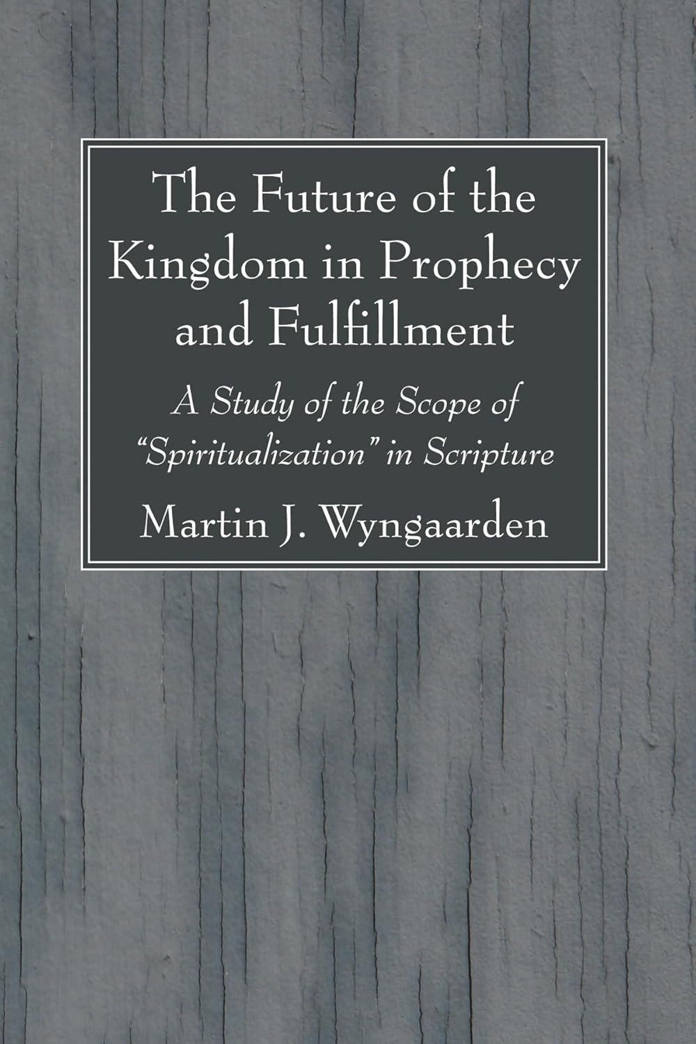 The Future of the Kingdom in Prophecy and Fulfillment A Study of the