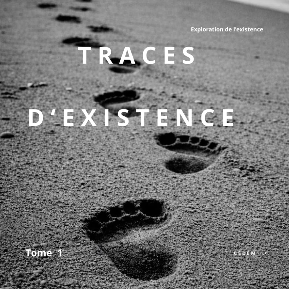 T R A C E S D ' E X I S T E N C E