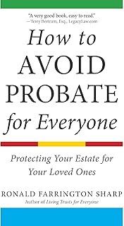 How to Avoid Probate for Everyone: Protecting Your Estate for Your Loved Ones