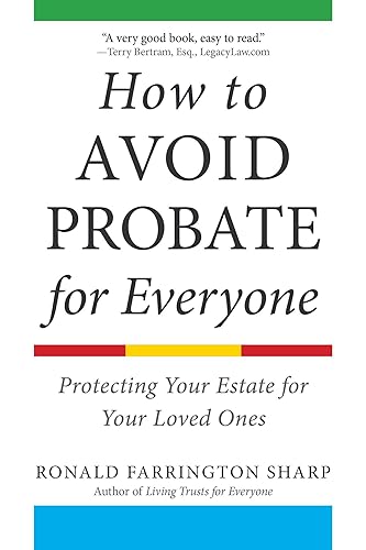 How to Avoid Probate for Everyone: Protecting Your Estate for Your Loved Ones