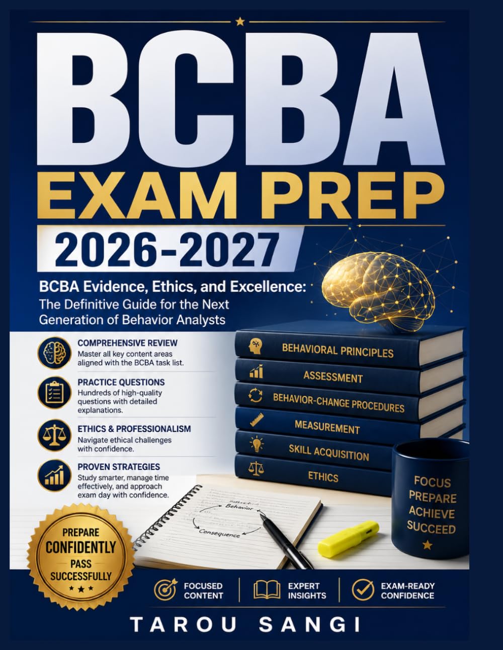 BCBA Exam Prep 2026–2027: Comprehensive Review, Practice Questions, Ethics, Measurement, Assessment, Behavior-Change Procedures, Skill Acquisition, ... for Success on the BCBA Certification Exam
