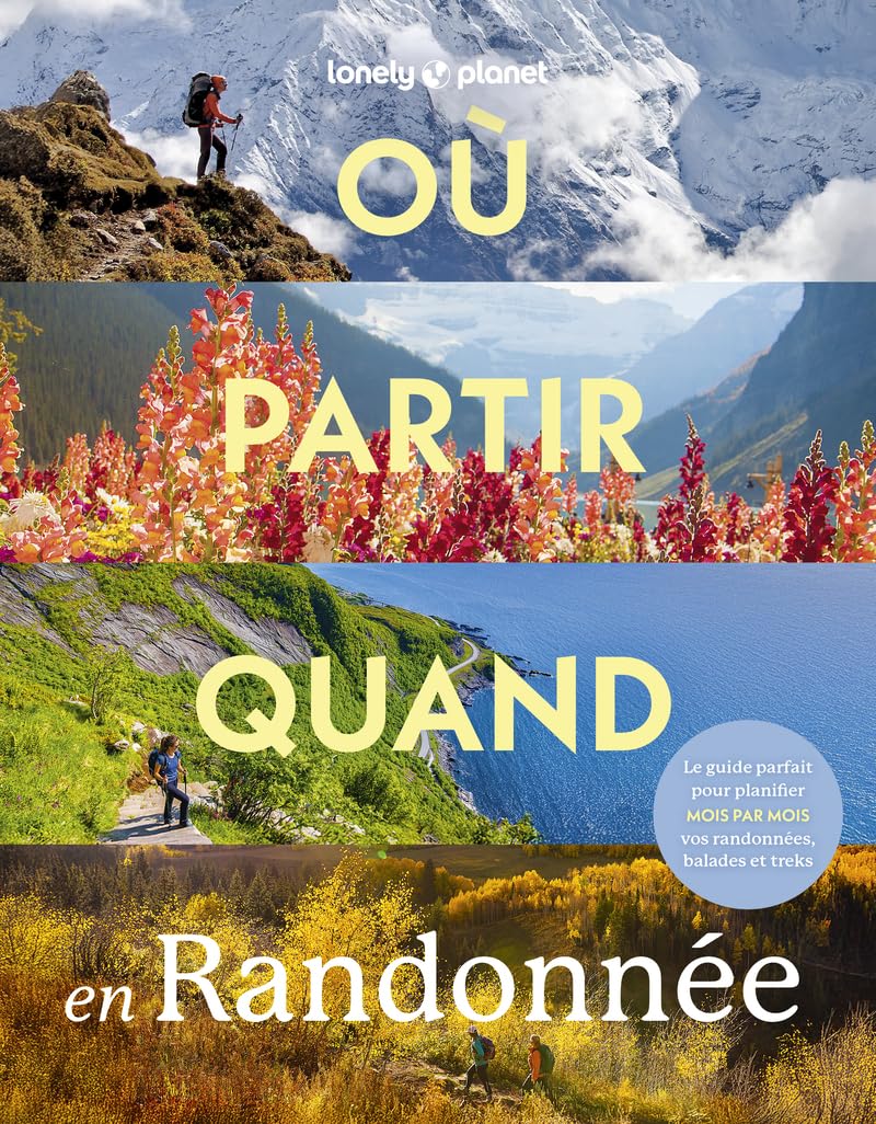 Où partir quand en randonnée ? Le livre Lonely Planet pour ne plus rater vos treks