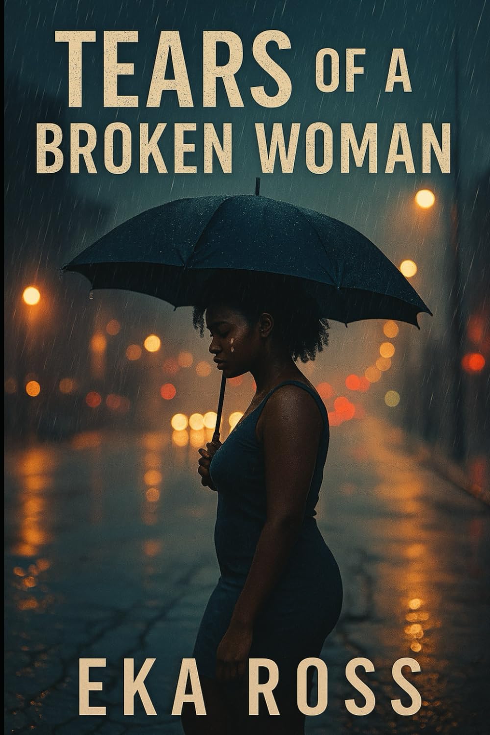 Tears of a broken woman: Every Woman Breaks. Not Every Woman Stays Broken (The Healing Ain’t Pretty Series)