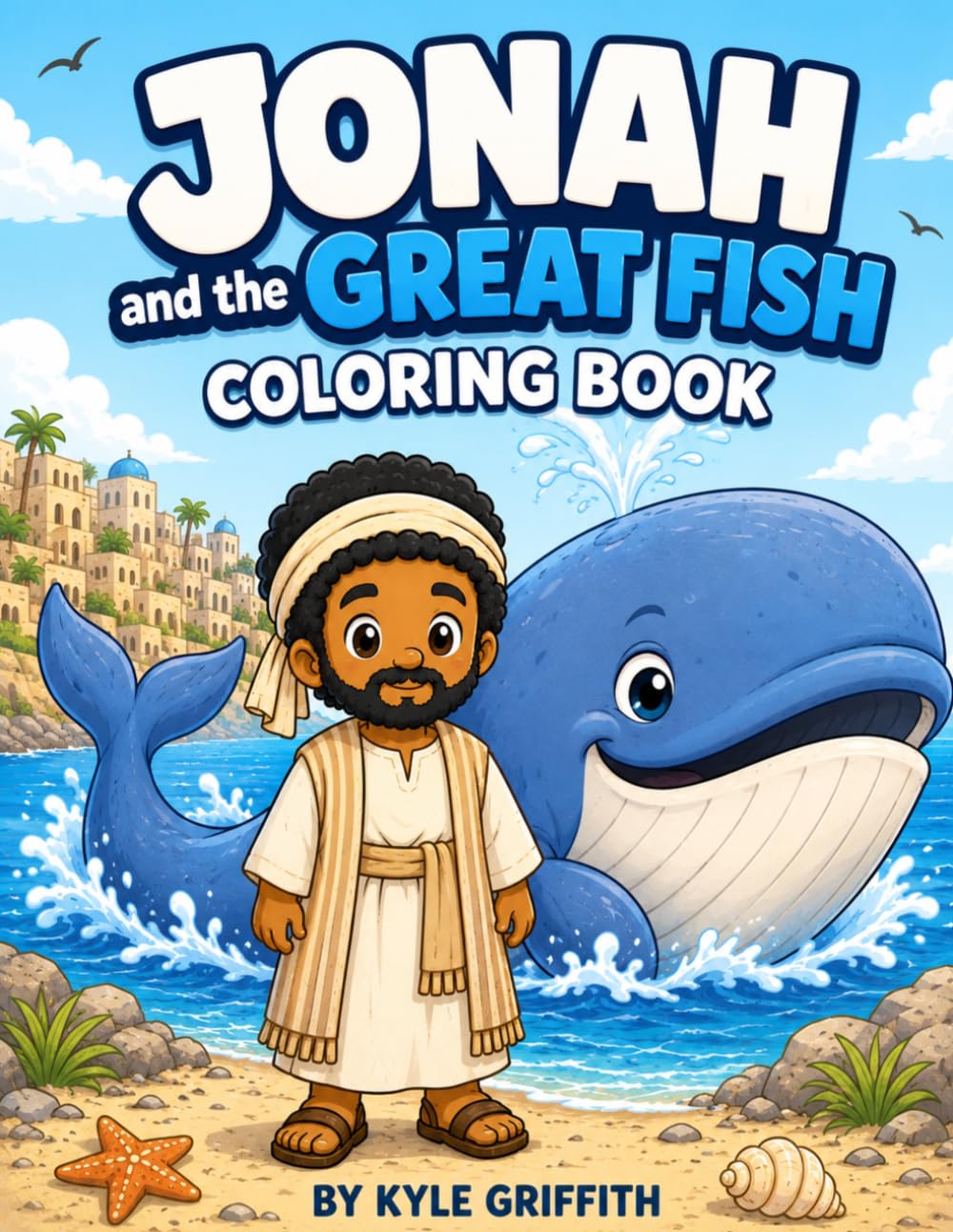 Jonah and the Great Fish Coloring Book: When God Called Jonah | A Story of Obedience, Mercy, and Second Chances (Kyle Griffith | Bible Story Coloring Book for Kids)
