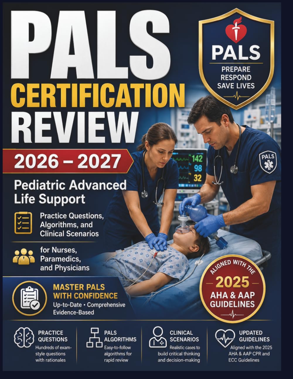 PALS CERTIFICATION REVIEW 2026 – 2027: Pediatric Advanced Life Support Practice Questions, Algorithms, and Clinical Scenarios for Nurses, Paramedics, and Physicians