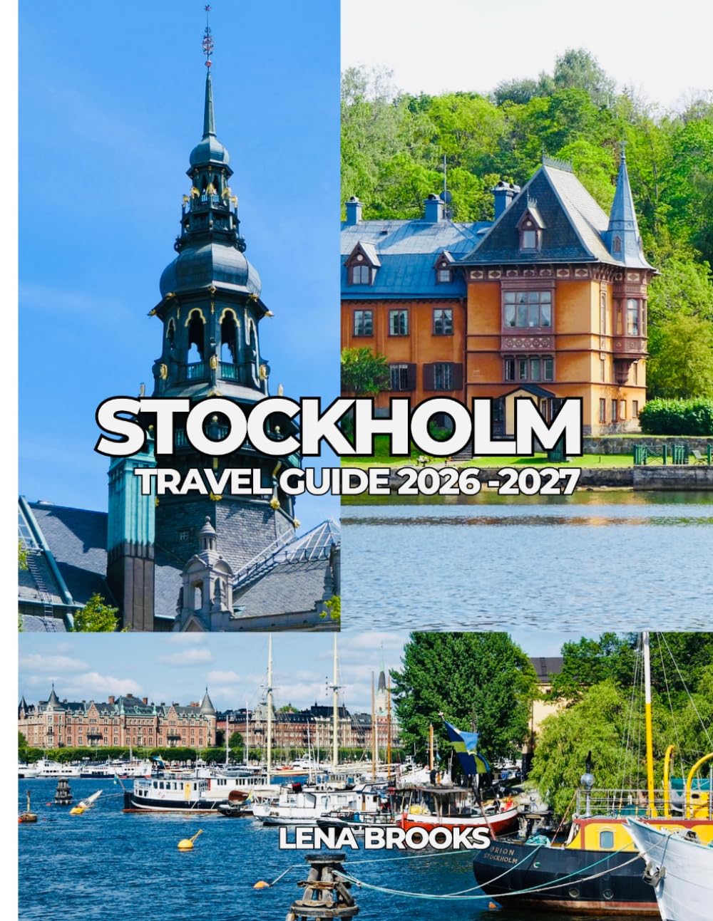 STOCKHOLM TRAVEL GUIDE 2026 -2027: Simple Planning for a Stylish Escape