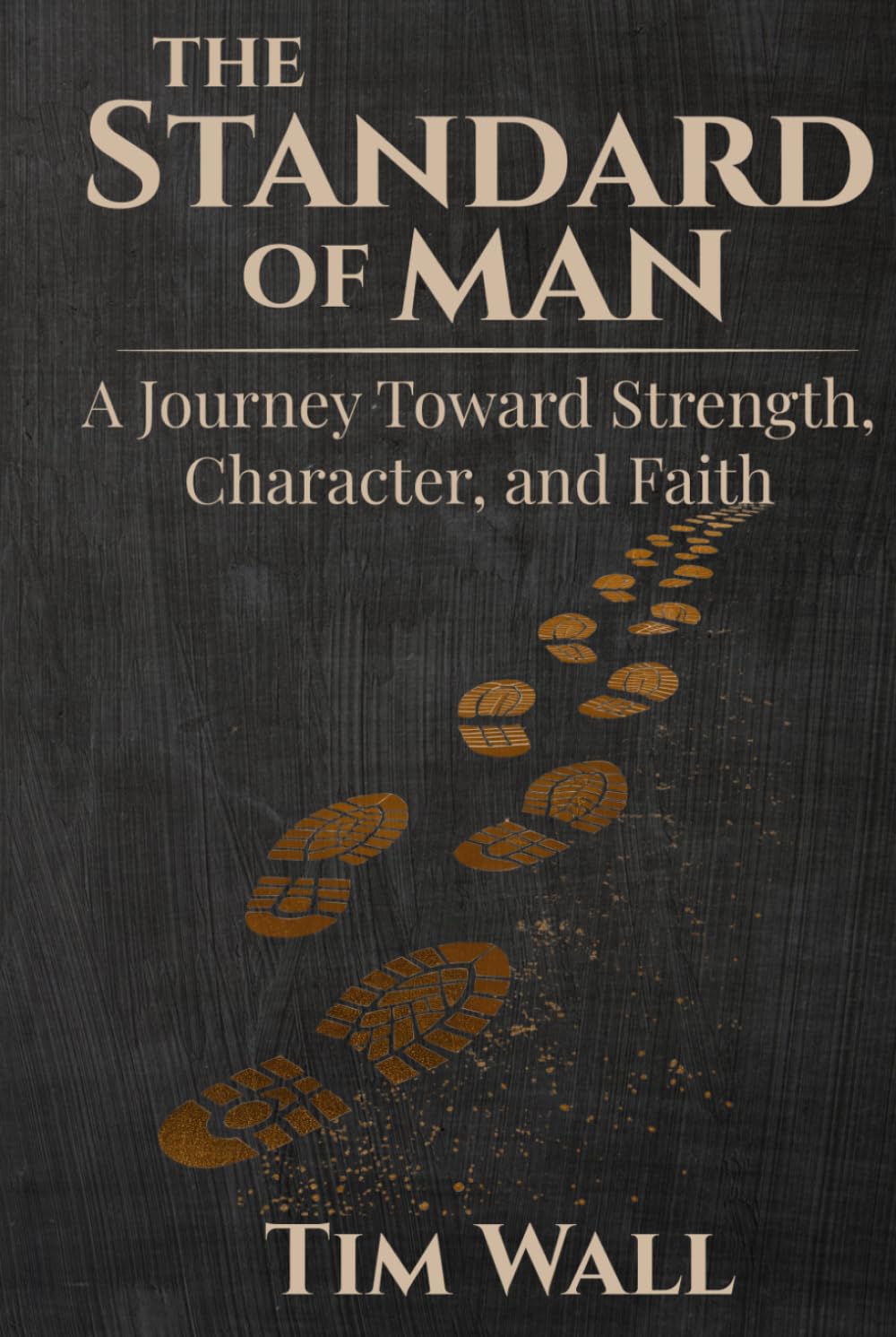 The Standard of Man: A Journey Toward Strength, Character, and Faith      Hardcover – April 3, 2026