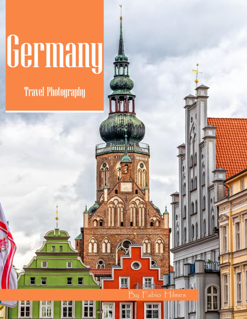Germany Travel Photography: A Visual Journey Through Castles, Cathedrals & Countryside – From Neuschwanstein to the Berlin Wall – Experience Beautiful ... Photos (Travel Coffee Table Books)