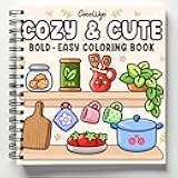 Cozy & Cute: Coloring Book for Adults and Teens, Bold and Easy Designs for Relaxation with Hygge Inspirations (Bold & Easy Coloring)