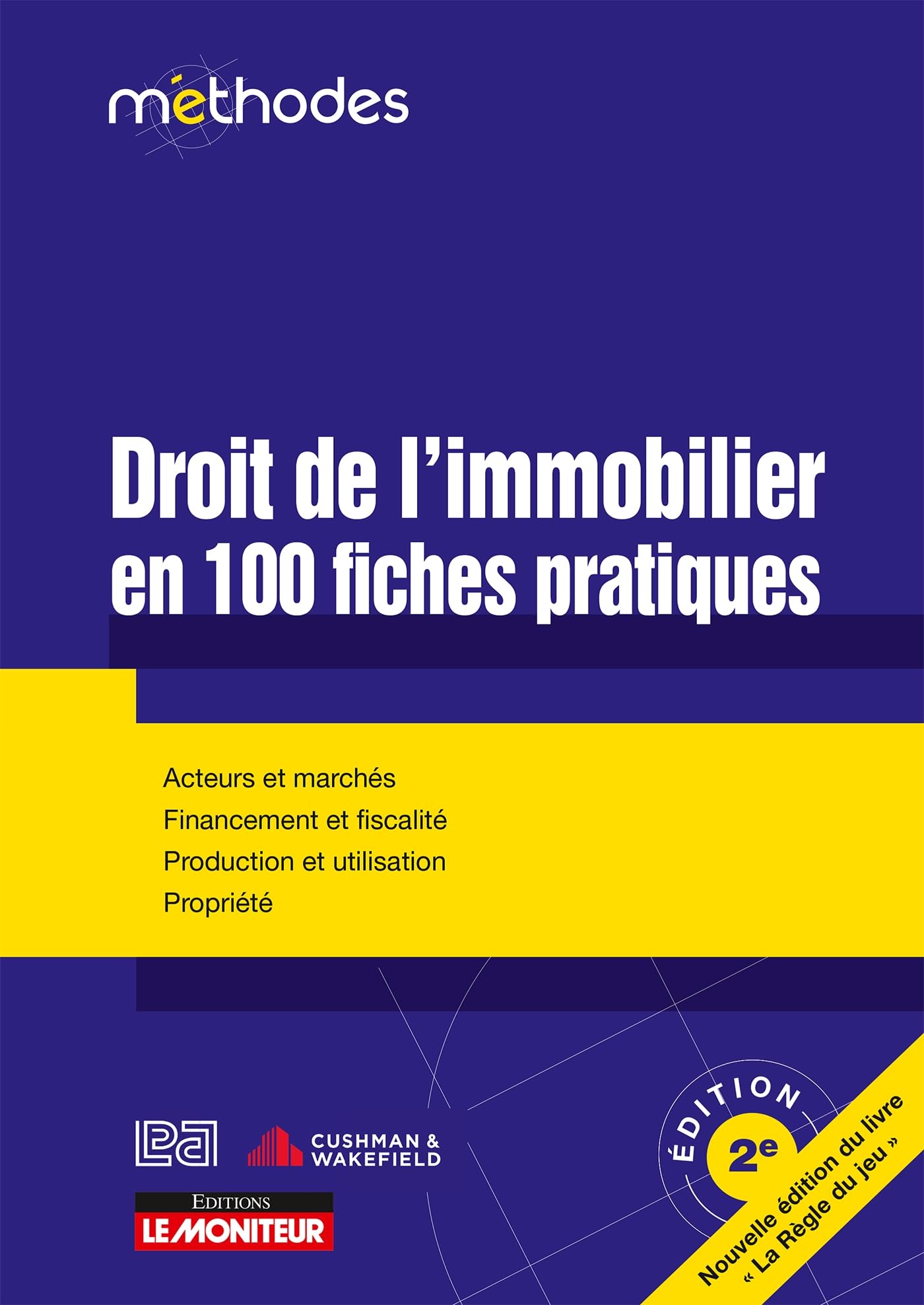 Droit de l'immobilier en 100 fiches pratiques pour sécuriser vos investissements locatifs