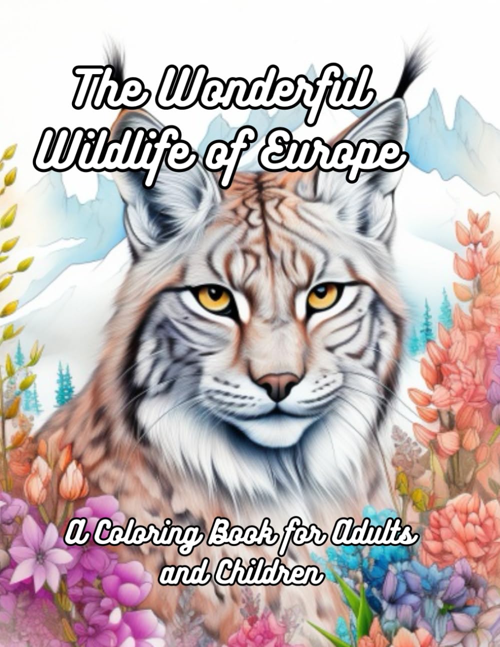 The Wonderful Wildlife of Europe: A Coloring Book for Adults and Children