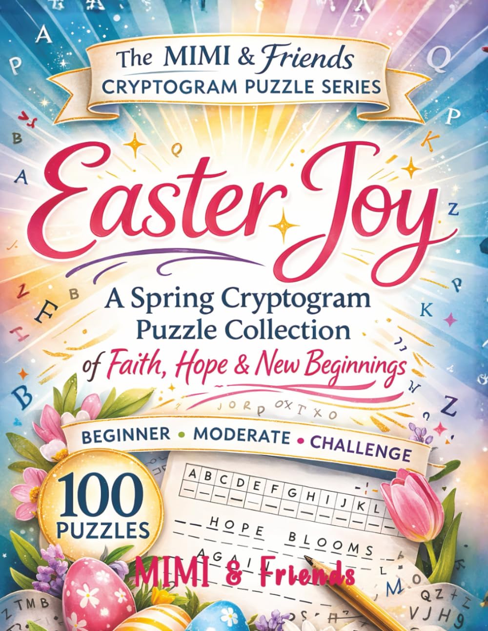 Easter Joy: A Spring Cryptogram Puzzle Collection of Faith, Hope & New Beginnings (MIMI & Friends Cryptogram Series)