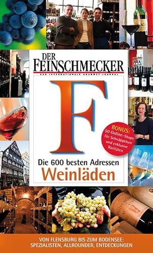 DER FEINSCHMECKER Die 600 besten Weinläden (Feinschmecker Restaurantführer)