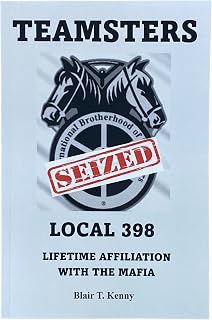 Teamsters Local 398: Lifetime Affiliation with the Mafia [Rochester, New York]