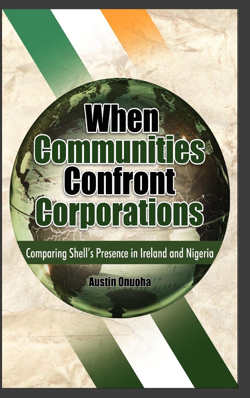 Buy When Communities Confront Corporations: Comparing Shell's Presence in Ireland and Nigeria — BookShops.in