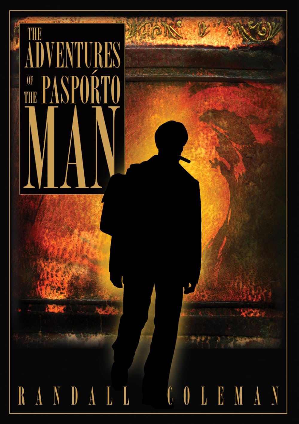 The Adventures of the Pasporto Man: An International Action Thriller of Survival and Escape