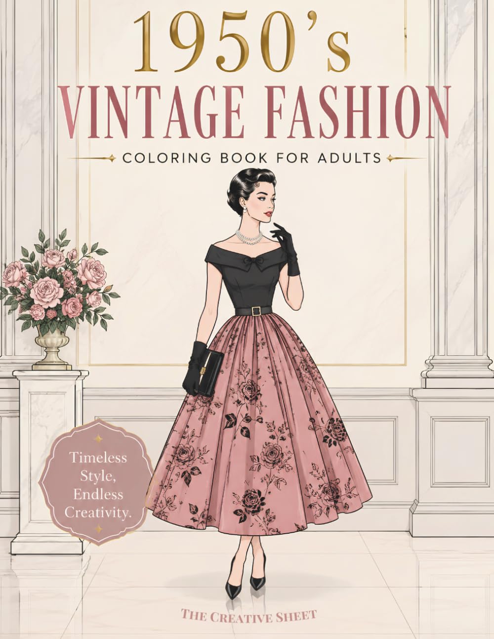 1950's Vintage Fashion Coloring Book: Elegant Retro Designs for Relaxing, Stress Relief & Creative Coloring
