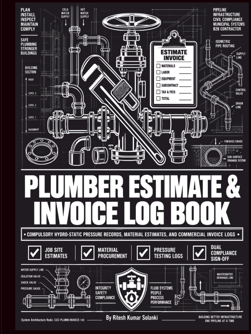 PLUMBER ESTIMATE & INVOICE LOG BOOK: Track Job Estimates, Invoices, Payments, Labor & Material Costs for Professional Plumbing Work