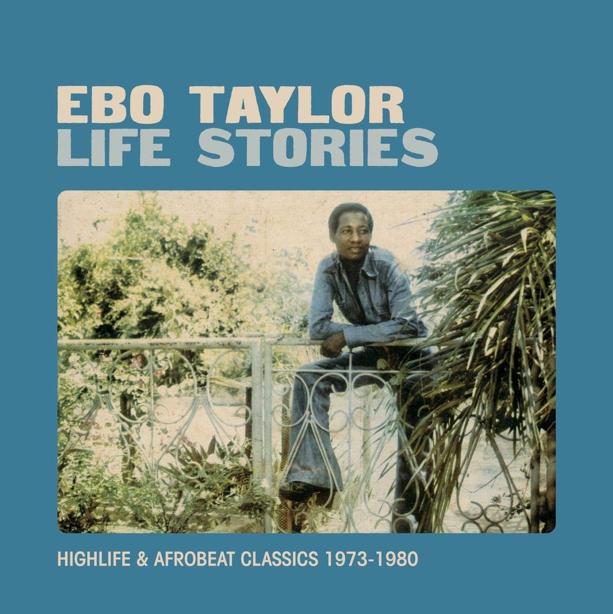 TAYLOR, Ebo - Life Stories: Highlife & Afrobeat Classics 1973-1980 - 2xLP