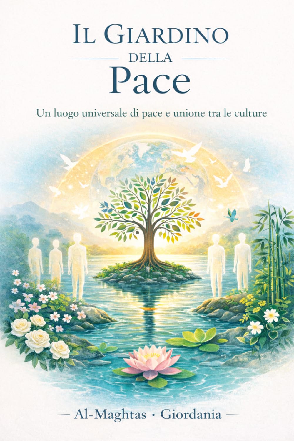 IL GIARDINO DELLA PACE: sul fiume Giordano (NATUROLOGIA EPIGENETICA e Self-Caregiver)
