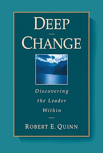 Deep Change: Discovering the Leader Within
