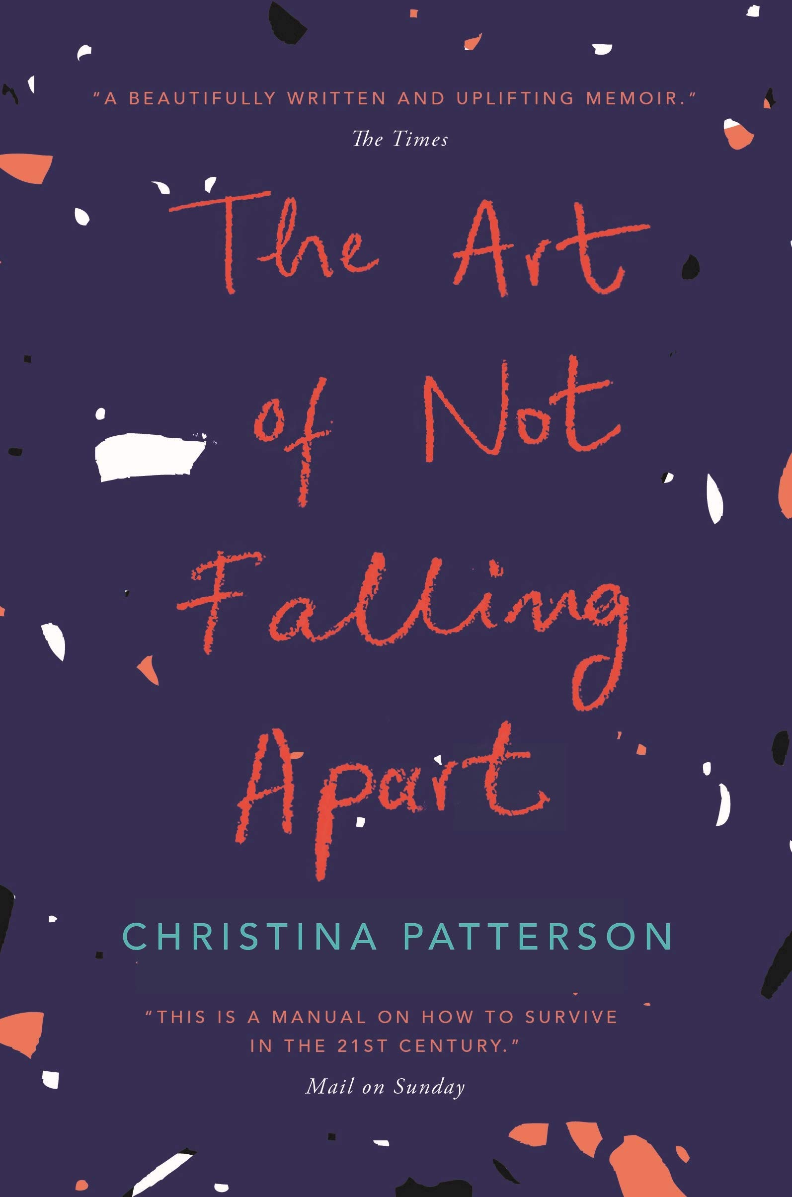 The Art of Not Falling Apart, Patterson, Patterson, 9781786492760 New^*