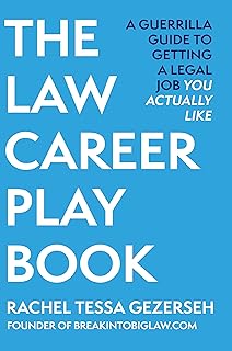 The Law Career Playbook: The Guerrilla Guide to Getting a Legal Job You Actually Like