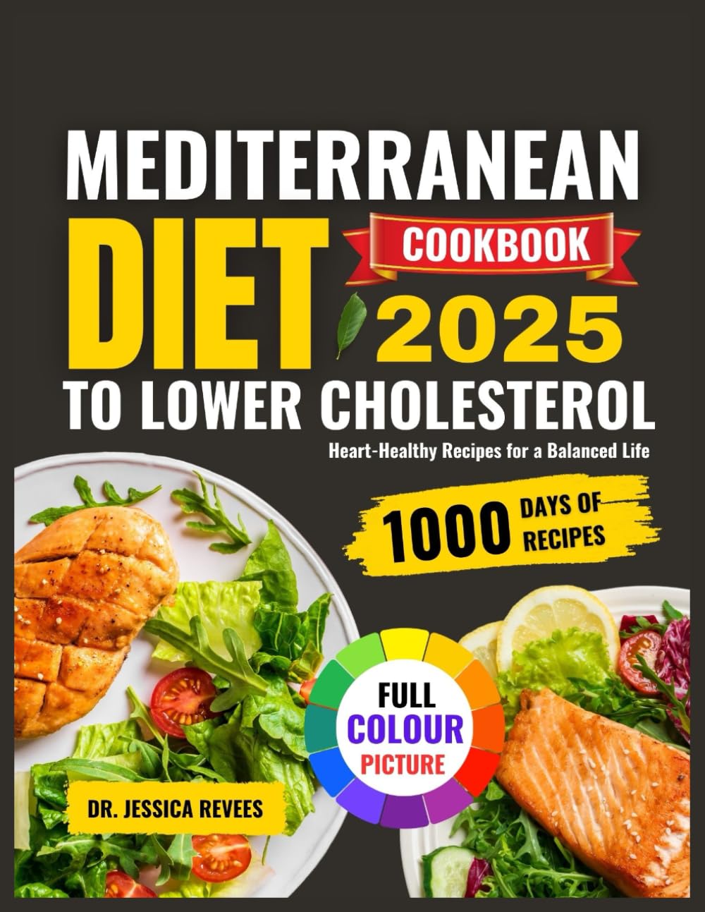 MEDITERRANEAN DIET COOKBOOK TO LOWER CHOLESTEROL: Heart Healthy Recipes for a Balanced Life