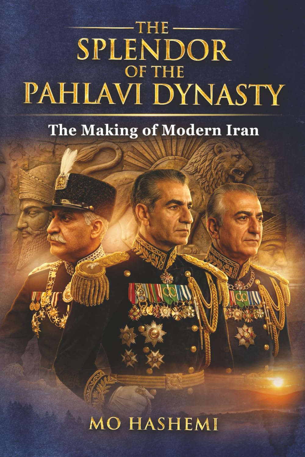 The splendor of Pahlavi Dynasty: The Making of Modern Iran