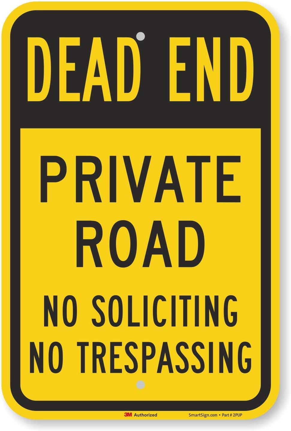 SmartSign - K-9160-EG-12x18 "Dead End - Private Road, No Soliciting, No Trespassing" Sign | 12" x 18" 3M Engineer Grade Reflective Aluminum